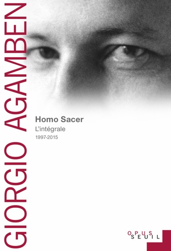 Giorgio Agamben - Homo Sacer - L'intégrale 1997-2015.