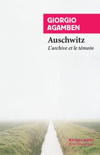 Giorgio Agamben - Homo sacer - Tome 3, Ce qui reste d'Auschwitz - L'archive et le témoin.