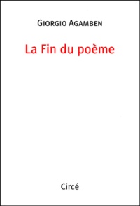 Giorgio Agamben - La Fin Du Poeme.