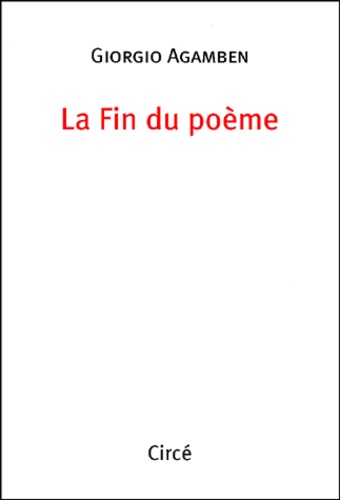 Giorgio Agamben - La Fin Du Poeme.