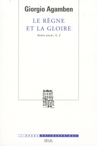 Giorgio Agamben - Le règne et la gloire - Pour une généalogie théologique de l'économie et du gouvernement.