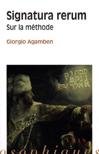Giorgio Agamben - Signatura rerum - Sur la méthode.