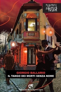 Giorgio Ballario - Il tango dei morti senza nome.