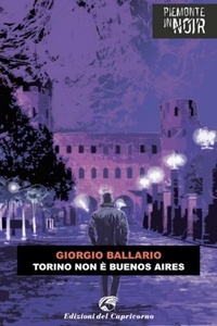 Giorgio Ballario - Torino non è Buenos Aires.