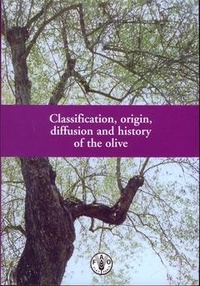 Giorgio Bartolini et Raffaella Petruccelli - Classification, origin, diffusion and history of the olive.