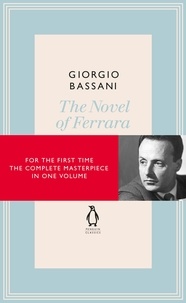 Giorgio Bassani et Jamie McKendrick - The Novel of Ferrara.