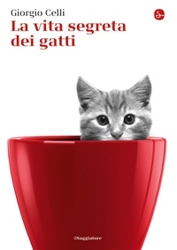 Giorgio Celli - La vita segreta dei gatti.