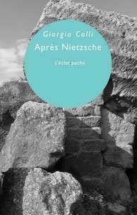 Giorgio Colli - Après Nietzsche.