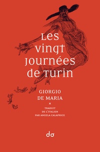 Giorgio De Maria - Les vingt journées de Turin - Enquête de fin de siècle.