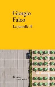 Giorgio Falco - La jumelle H.