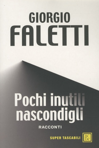Giorgio Faletti - Pochi Inutili Nascondigli.