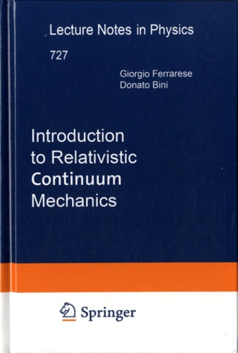 Giorgio Ferrarese et Dario Bini - Introduction to Relativistic Continuum Mechanics.