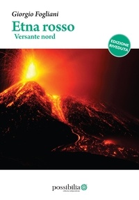 Giorgio Fogliani et Samuel Cogliati - Etna rosso – versante nord - (edizione riveduta).