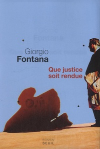 Giorgio Fontana - Que justice soit rendue.