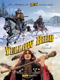 Giorgio Giusfredi et Carlos Gomez - Les aventures de Tex Tome 6 : Yellow Bird, la légende.