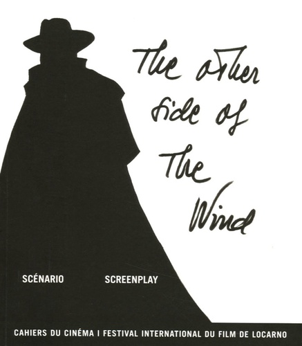 Giorgio Gosetti et Stefan Drössler - The other side of the wind - Scénario : Screenplay.