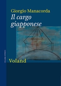 Giorgio Manacorda - Il cargo giapponese.