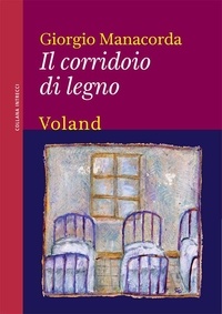 Giorgio Manacorda - Il corridoio di legno.
