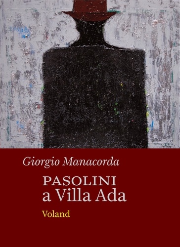 Giorgio Manacorda - Pasolini a Villa Ada.
