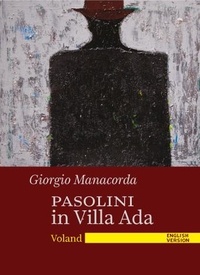 Giorgio Manacorda et Teresa Ciufoletti - Pasolini in Villa Ada.