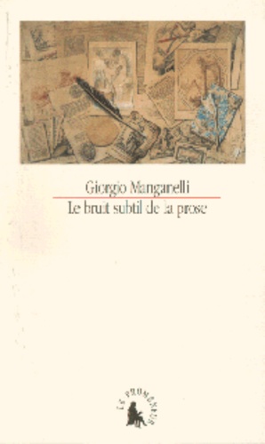 Giorgio Manganelli - Le bruit subtil de la prose.