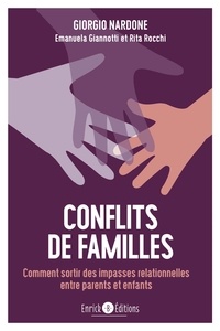 Giorgio Nardone et Emanuela Giannotti - Conflits de famille - Comment sortir des impasses relationnelles entre parents et enfants.