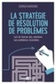 Giorgio Nardone - La stratégie de résolution de problèmes - L'art de trouver des solutions aux problèmes insolubles.