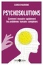 Giorgio Nardone - Psychosolutions - Comment résoudre rapidement les problèmes humains complexes.