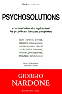 Giorgio Nardone - Psychosolutions. Comment Resoudre Rapidement Les Problemes Humains Complexes.