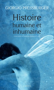 Giorgio Pressburger - Histoire humaine et inhumaine.