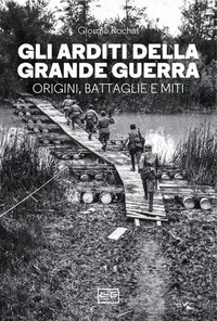 Gli Arditi della Grande Guerra