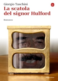 Giorgio Taschini - La scatola del signor Hulford.