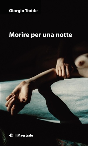 Giorgio Todde - Morire per una notte.