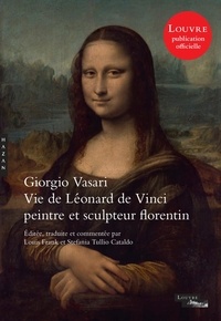 Giorgio Vasari et Louis Frank - Vie de Léonard de Vinci - Peintre et sculpteur florentin.