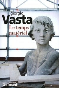 Giorgio Vasta - Le temps matériel.