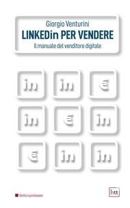 Giorgio Venturini - Linkedin per vendere - Il manuale del venditore digitale.