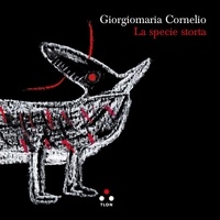 Giorgiomaria Cornelio - La specie storta.