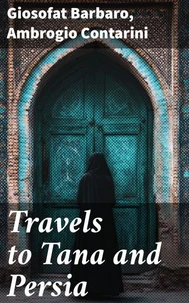 Travels to Tana and Persia