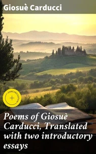 Poems of Giosuè Carducci, Translated with two introductory essays
