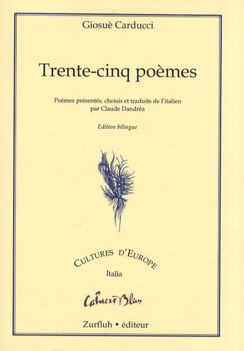 Giosué Carducci - Trente-cinq poèmes - Edition bilingue français-italien.