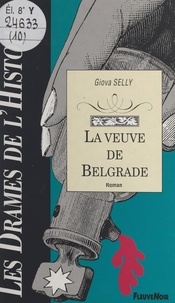 Giova Selly et Claude Pasteur - La veuve de Belgrade.