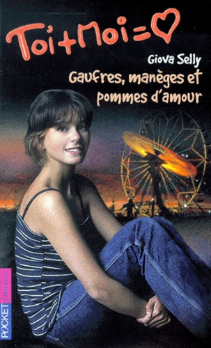 Giova Selly - Toi Et Moi Tome 11 : Gaufres, Maneges Et Pommes D'Amour.