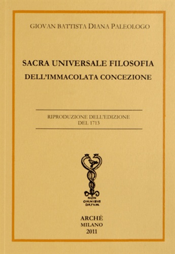 Giovan Battista Diana Paleologo - Sacra universale filosofia dell'immacolata concezione.