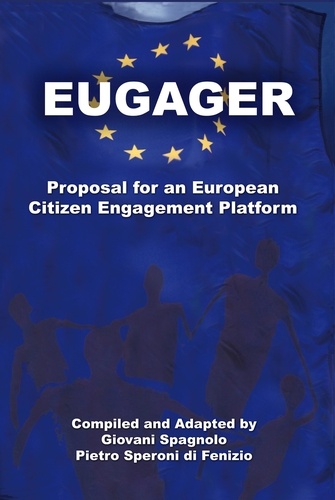  Giovani Spagnolo - EUGAGER - European Citizen Engagement Platform: Proposal for an European Citizen Engagement Platform.
