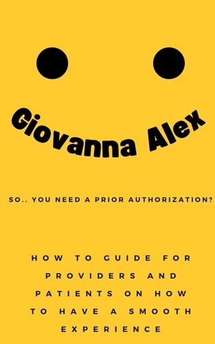  Giovanna Alex - So... You Need a Prior Authorization?.