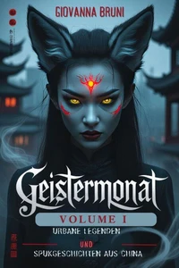 Geistermonat: Urbane Legenden und Spukgeschichten aus China