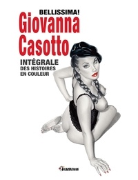 Giovanna Casotto - Bellissima ! - Intégrale des histoires en couleur.