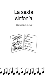 Giovanna de la Hoz - La sexta sinfonía.