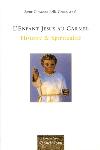 Giovanna Della Croce - L'Enfant Jésus au Carmel - Histoire & Spiritualité.