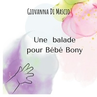 Giovanna Di Mascio - Une balade pour Bébé Bony.